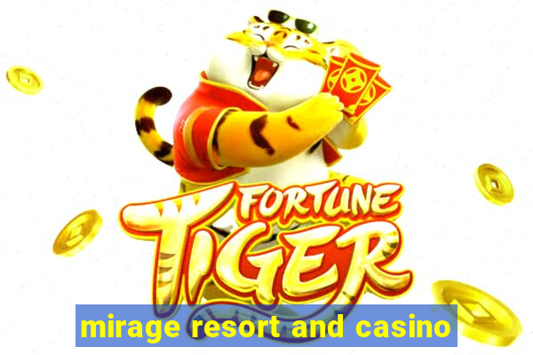 mirage resort and casino