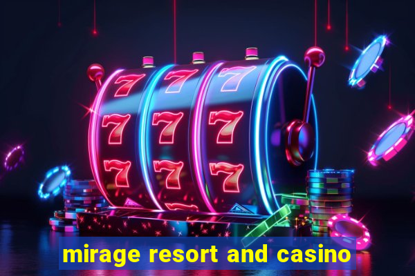 mirage resort and casino