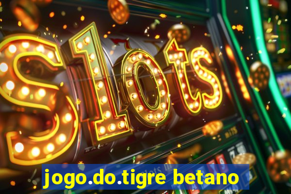 jogo.do.tigre betano