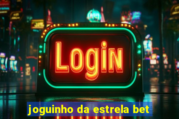 joguinho da estrela bet