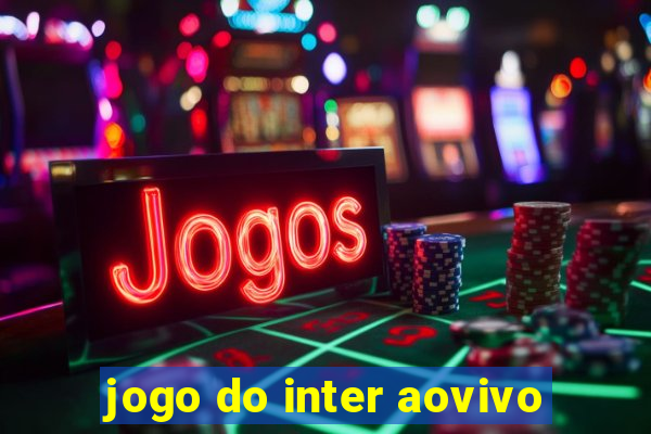 jogo do inter aovivo