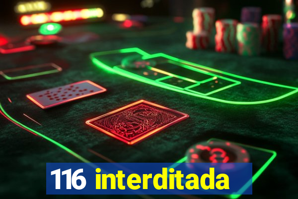 116 interditada