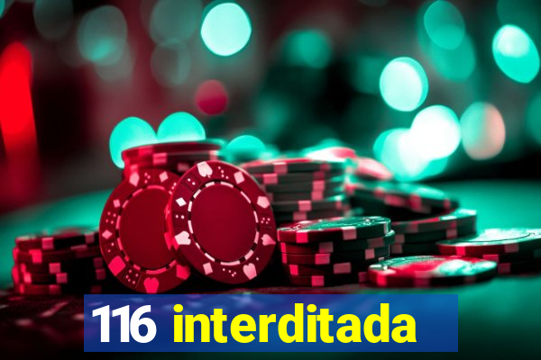 116 interditada