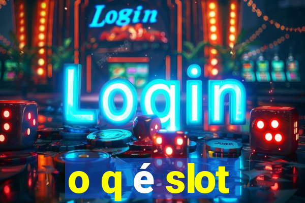 o q é slot