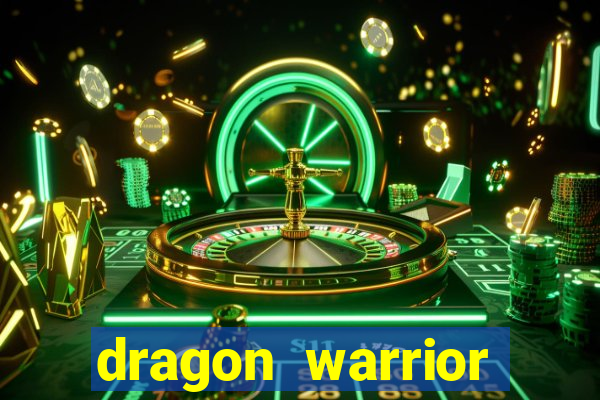 dragon warrior legend champion dinheiro infinito