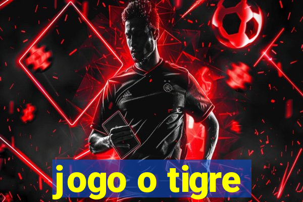 jogo o tigre