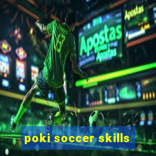 poki soccer skills