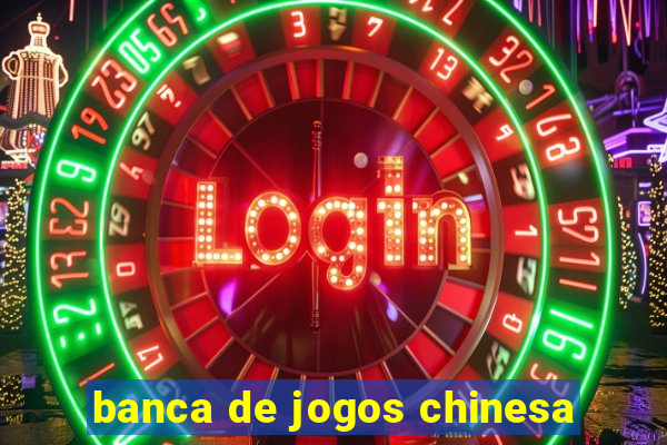 banca de jogos chinesa