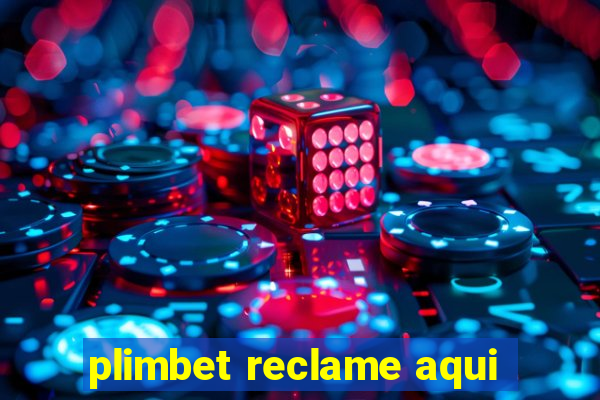 plimbet reclame aqui