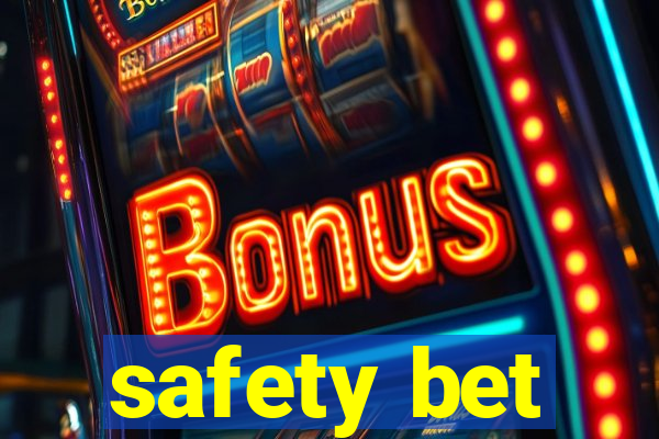 safety bet