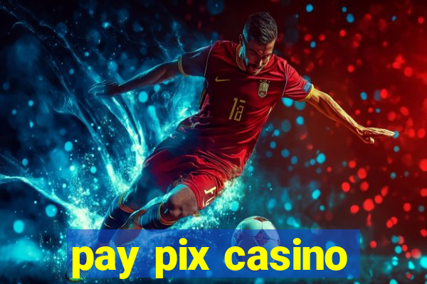 pay pix casino