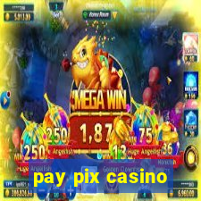 pay pix casino