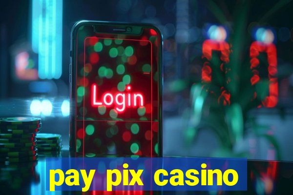 pay pix casino