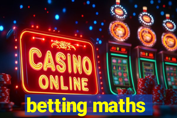 betting maths