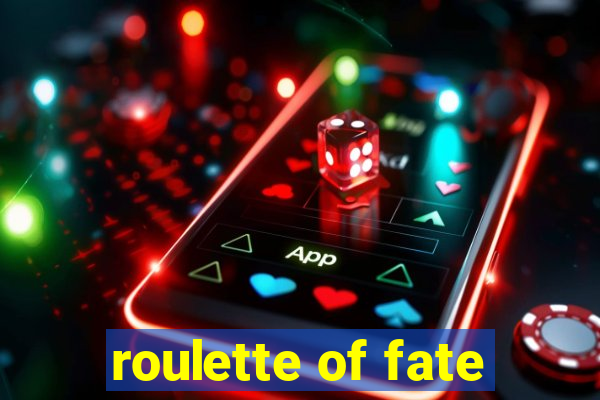 roulette of fate