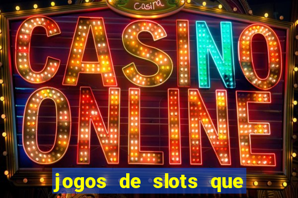 jogos de slots que realmente pagam