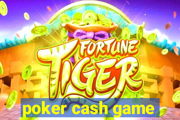 poker cash game