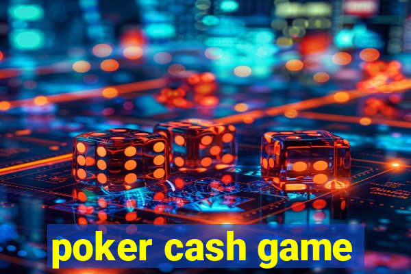 poker cash game