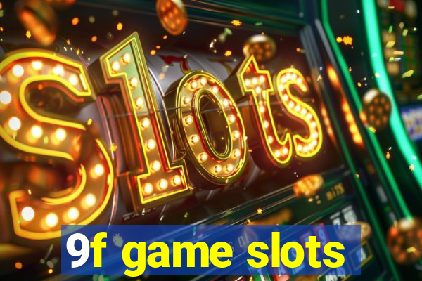 9f game slots