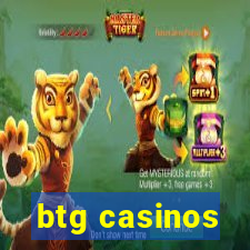 btg casinos