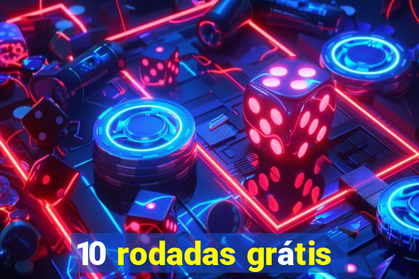 10 rodadas grátis