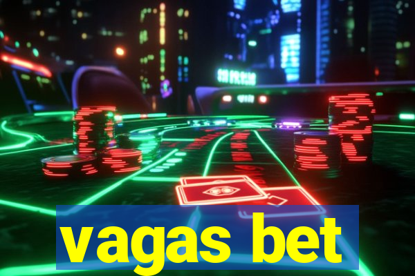 vagas bet