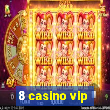 8 casino vip