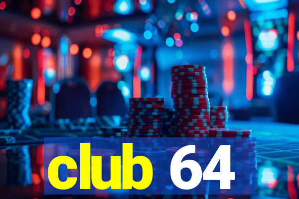 club 64