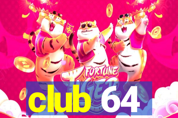 club 64