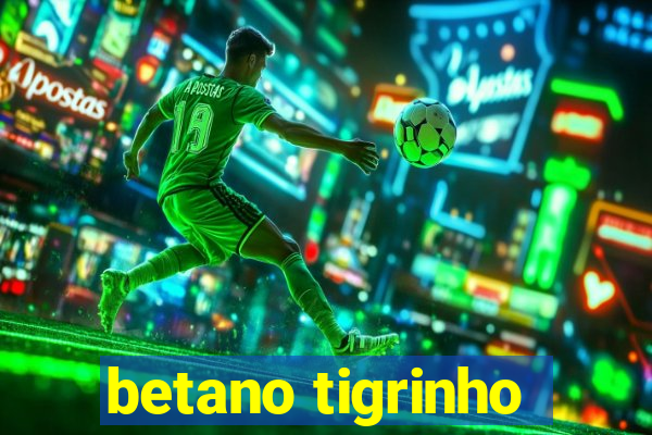 betano tigrinho