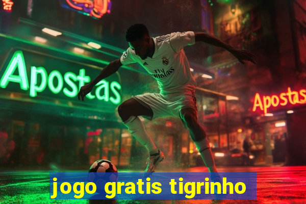 jogo gratis tigrinho