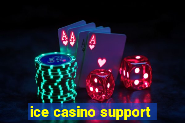 ice casino support