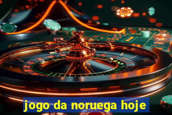 jogo da noruega hoje