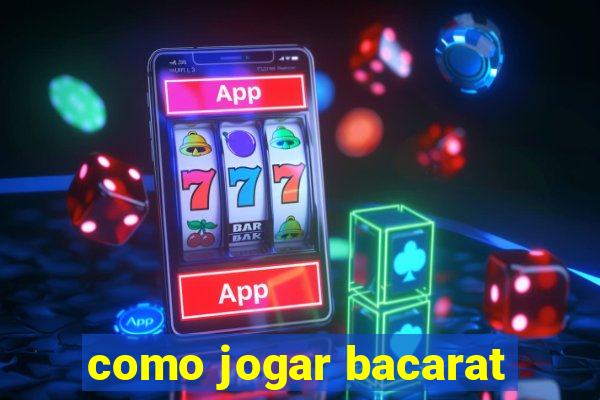 como jogar bacarat