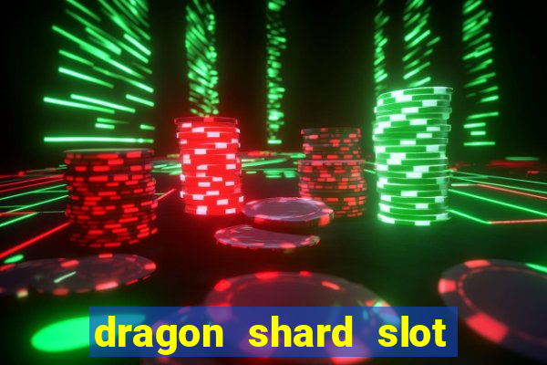 dragon shard slot free play