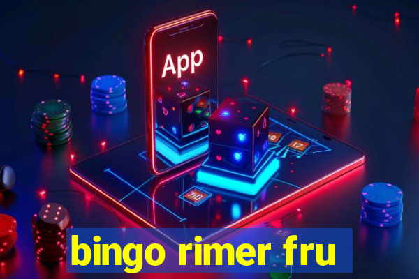 bingo rimer fru