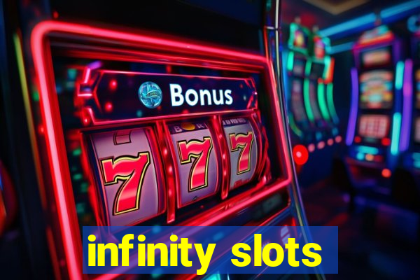 infinity slots