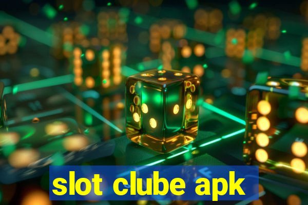 slot clube apk