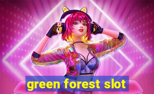 green forest slot