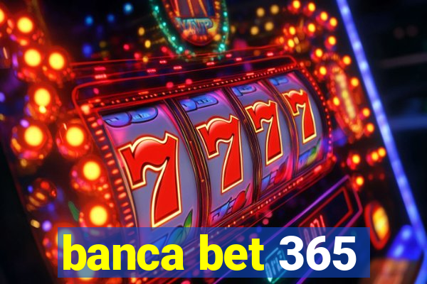 banca bet 365