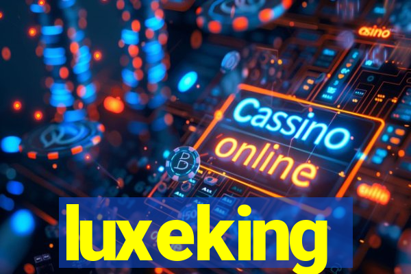 luxeking