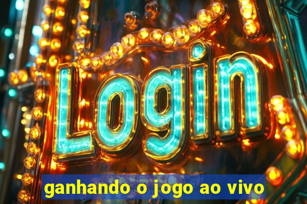 ganhando o jogo ao vivo