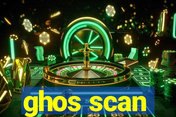 ghos scan