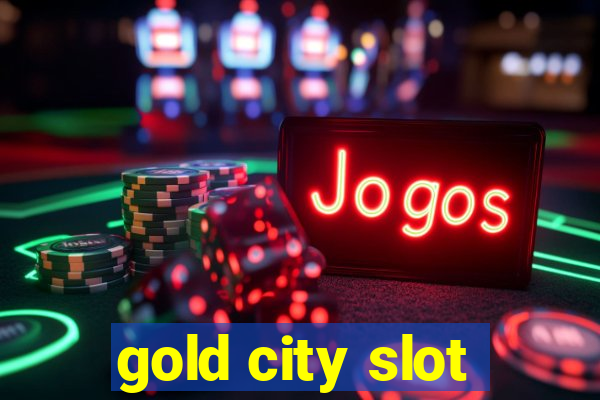 gold city slot