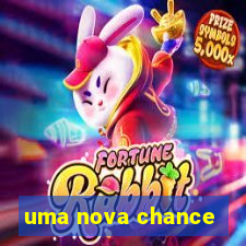 uma nova chance