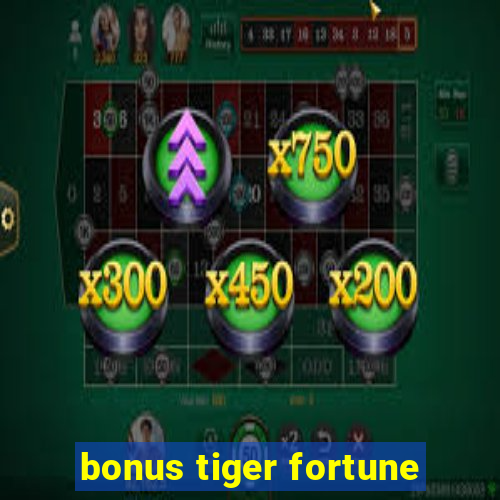 bonus tiger fortune