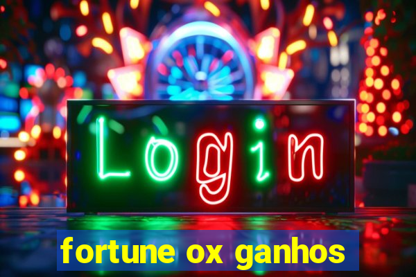 fortune ox ganhos