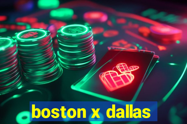 boston x dallas