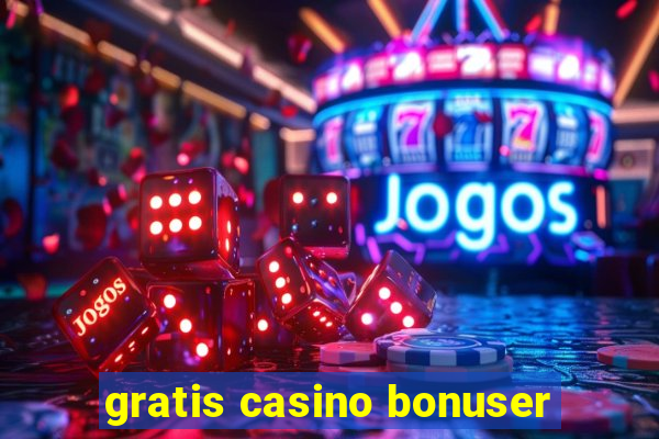 gratis casino bonuser