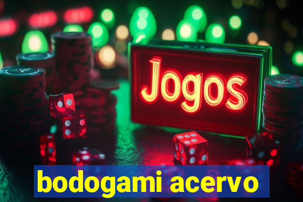 bodogami acervo